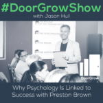 DGS 48 Why Psychology Is Linked To Success With Preston Brown DoorGrow