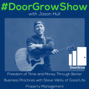 dgs 96 freedom of time and money through better business practices with steve welty of good life property management thumbnail