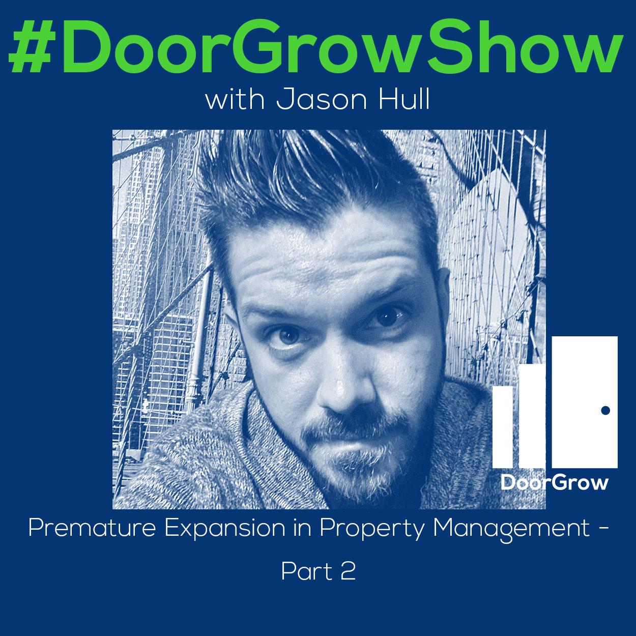 DGS 125: Premature Expansion In Property Management - Part 2 - DoorGrow