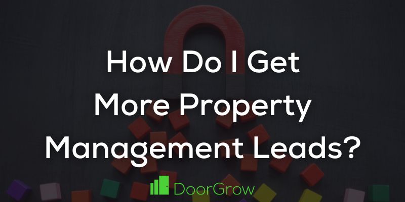 how to get more property management leads graphic